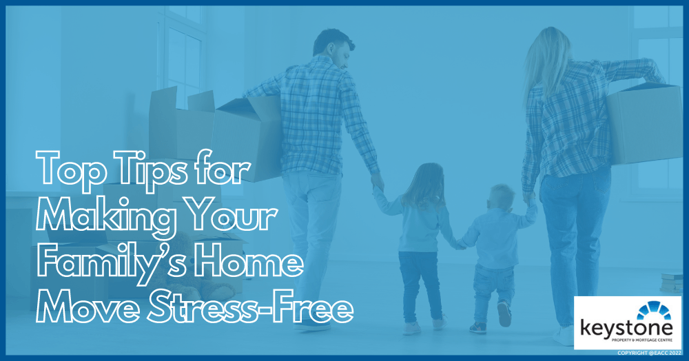 Top Tips for Making Your Family’s House Move Stress-Free Top Tips for Making Your Family’s House Move Stress-Free