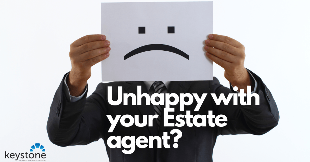 Unhappy with your current Estate Agent? Unhappy with your current Estate Agent?